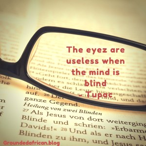 #Tupac #Tupacquotes #journey #lifesajourney #blog #Afrcan #groundedafrican