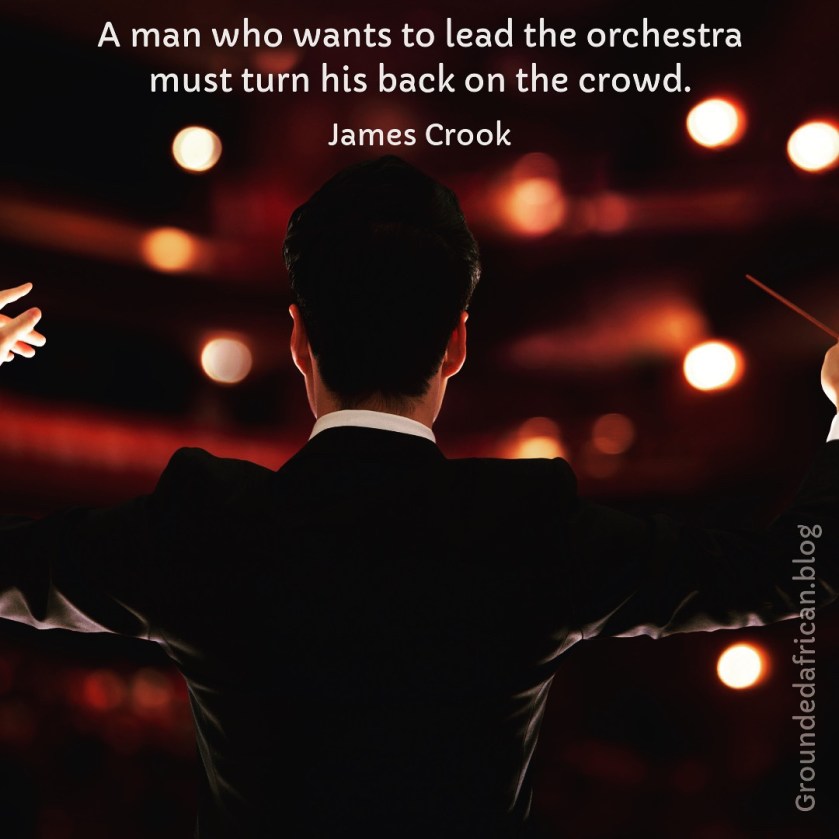 Orchestra conductor. Quote by James Crook
