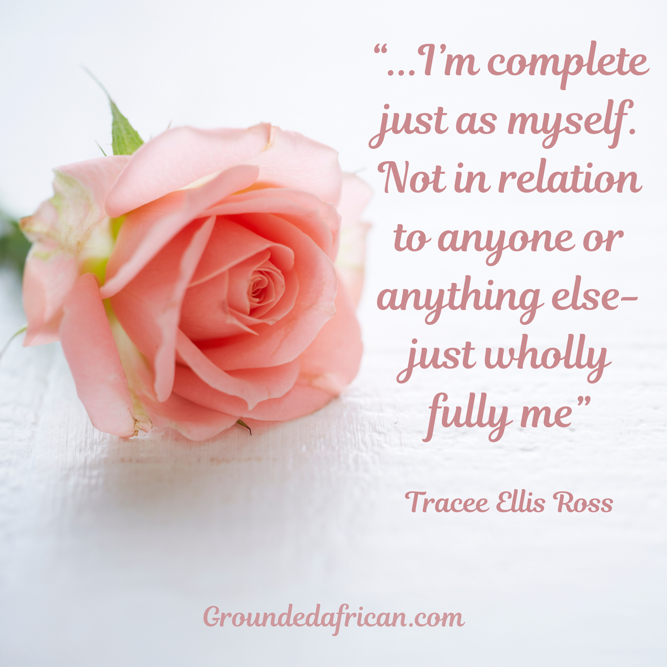 Pink rose. Quote by Tracee Ellis Ross
